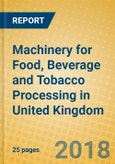 Machinery for Food, Beverage and Tobacco Processing in United Kingdom- Product Image