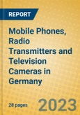 Mobile Phones, Radio Transmitters and Television Cameras in Germany- Product Image