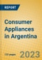 Consumer Appliances in Argentina - Product Image
