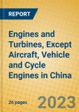 Engines and Turbines, Except Aircraft, Vehicle and Cycle Engines in China- Product Image