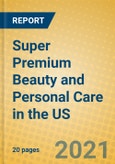 Super Premium Beauty and Personal Care in the US- Product Image