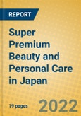 Super Premium Beauty and Personal Care in Japan- Product Image