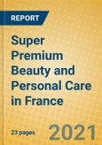 Super Premium Beauty and Personal Care in France- Product Image