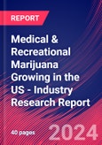 Medical & Recreational Marijuana Growing in the US - Industry Research Report- Product Image