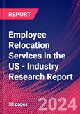 Employee Relocation Services in the US - Industry Research Report- Product Image