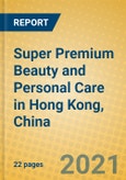 Super Premium Beauty and Personal Care in Hong Kong, China- Product Image