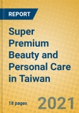 Super Premium Beauty and Personal Care in Taiwan- Product Image