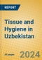 Tissue and Hygiene in Uzbekistan - Product Image