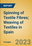 Spinning of Textile Fibres; Weaving of Textiles in Spain- Product Image