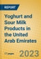 Yoghurt and Sour Milk Products in the United Arab Emirates - Product Image