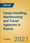Cargo Handling, Warehousing and Travel Agencies in Russia - Product Thumbnail Image