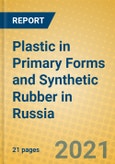 Plastic in Primary Forms and Synthetic Rubber in Russia- Product Image