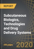 Subcutaneous Biologics, Technologies and Drug Delivery Systems (3rd Edition), 2020-2030- Product Image
