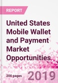 United States Mobile Wallet and Payment Market Opportunities (Databook Series) - Market Size and Forecast across 45+ Market Segments in Mobile Commerce, International Remittance, P2P transfer, Bill Payment, Retail Spend, Consumer Attitude & Behaviour, and Market Risk- Product Image