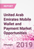 United Arab Emirates Mobile Wallet and Payment Market Opportunities (Databook Series) - Market Size and Forecast across 45+ Market Segments in Mobile Commerce, International Remittance, P2P transfer, Bill Payment, Retail Spend, Consumer Attitude & Behaviour, and Market Risk- Product Image