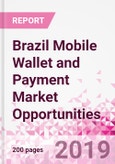 Brazil Mobile Wallet and Payment Market Opportunities (Databook Series) - Market Size and Forecast across 45+ Market Segments in Mobile Commerce, International Remittance, P2P transfer, Bill Payment, Retail Spend, Consumer Attitude & Behaviour, and Market Risk- Product Image