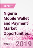 Nigeria Mobile Wallet and Payment Market Opportunities (Databook Series) - Market Size and Forecast across 45+ Market Segments in Mobile Commerce, International Remittance, P2P transfer, Bill Payment, Retail Spend, Consumer Attitude & Behaviour, and Market Risk- Product Image