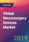 Global Neurosurgery Devices Market Size, Market Share, Application Analysis, Regional Outlook, Growth Trends, Key Players, Competitive Strategies and Forecasts, 2018 To 2026 - Product Thumbnail Image