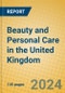 Beauty and Personal Care in the United Kingdom - Product Thumbnail Image