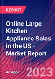 Online Large Kitchen Appliance Sales in the US - Industry Market Research Report- Product Image