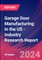 Garage Door Manufacturing in the US - Industry Research Report - Product Thumbnail Image