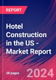 Hotel Construction in the US - Industry Market Research Report- Product Image