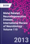 Metal Related Neurodegenerative Disease. International Review of Neurobiology Volume 110 - Product Thumbnail Image