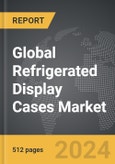Refrigerated Display Cases - Global Strategic Business Report- Product Image