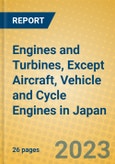 Engines and Turbines, Except Aircraft, Vehicle and Cycle Engines in Japan- Product Image