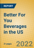Better For You Beverages in the US- Product Image