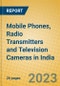 Mobile Phones, Radio Transmitters and Television Cameras in India: ISIC 322 - Product Thumbnail Image