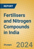 Fertilisers and Nitrogen Compounds in India: ISIC 2412- Product Image