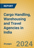 Cargo Handling, Warehousing and Travel Agencies in India: ISIC 63- Product Image