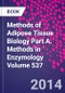 Methods of Adipose Tissue Biology Part A. Methods in Enzymology Volume 537 - Product Image