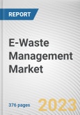 E-Waste Management Market By Material, By Source Type, By Application: Global Opportunity Analysis and Industry Forecast, 2023-2032- Product Image