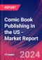 Comic Book Publishing in the US - Industry Market Research Report - Product Thumbnail Image