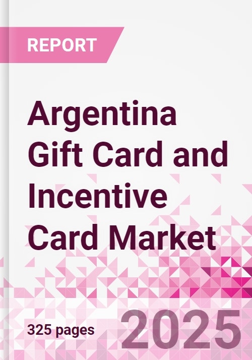 Argentina Gift Card and Incentive Card Market Intelligence and Future