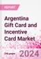 Argentina Gift Card and Incentive Card Market Intelligence and Future Growth Dynamics (Databook) - Q1 2024 Update - Product Thumbnail Image