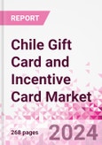 Chile Gift Card and Incentive Card Market Intelligence and Future Growth Dynamics (Databook) - Q1 2024 Update- Product Image
