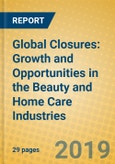 Global Closures: Growth and Opportunities in the Beauty and Home Care Industries- Product Image