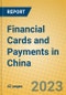 Financial Cards and Payments in China - Product Image