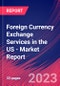 Foreign Currency Exchange Services in the US - Industry Market Research Report - Product Thumbnail Image