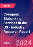 Cryogenic Biobanking Services in the US - Industry Research Report- Product Image