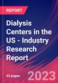 Dialysis Centers in the US - Industry Research Report- Product Image