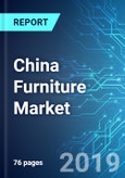 China Furniture Market with Focus on Custom Furniture: Size, Trends & Forecasts (2019-2023)- Product Image