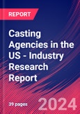 Casting Agencies in the US - Industry Research Report- Product Image