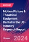 Motion Picture & Theatrical Equipment Rental in the US - Industry Research Report - Product Image