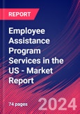 Employee Assistance Program Services in the US - Industry Market Research Report- Product Image