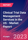 Clinical Trial Data Management Services in the US - Industry Market Research Report- Product Image
