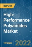 High-Performance Polyamides Market - Growth, Trends, COVID-19 Impact, and Forecasts (2022 - 2027)- Product Image